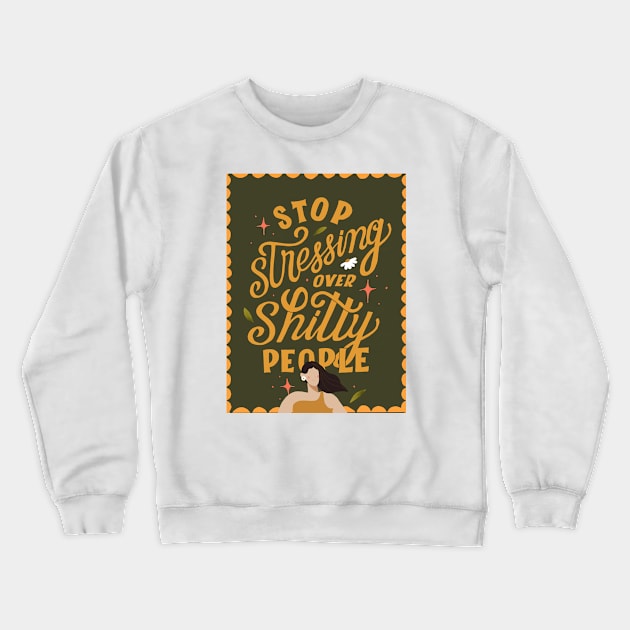 Stop Stressing Crewneck Sweatshirt by Letters_by_Sid